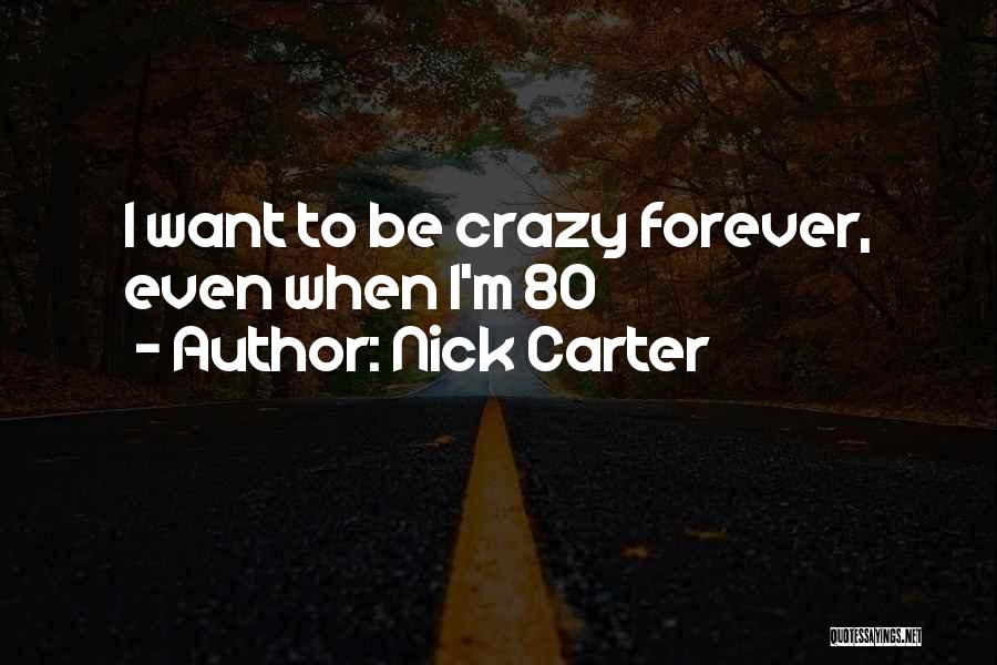 Nick Carter Quotes 1280158