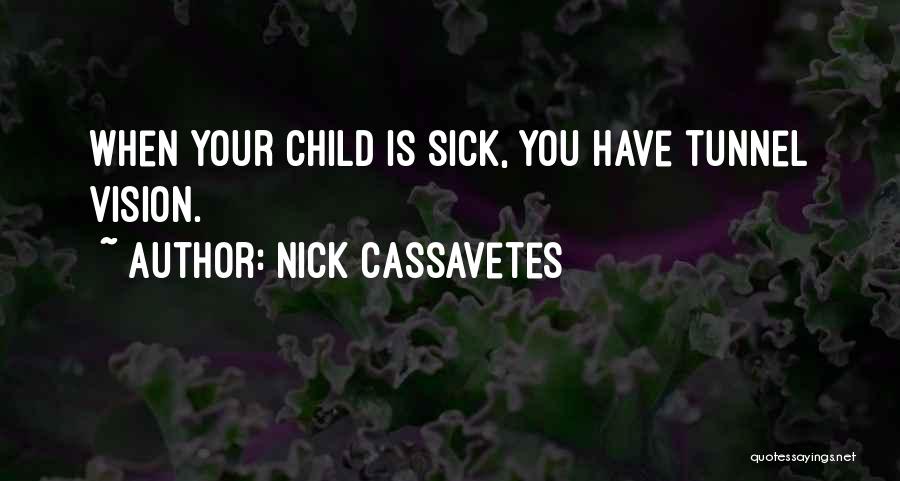 Nick Cassavetes Quotes 258478