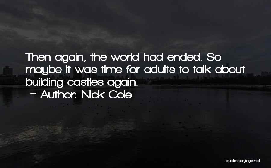 Nick Cole Quotes 297263