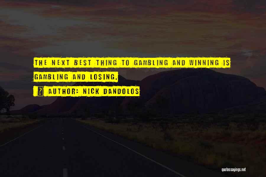 Nick Dandolos Quotes 952151