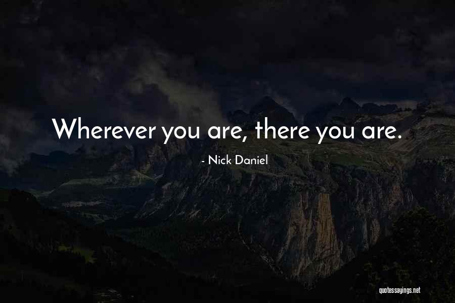 Nick Daniel Quotes 1070055