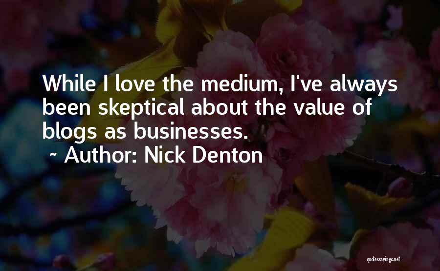 Nick Denton Quotes 1903822