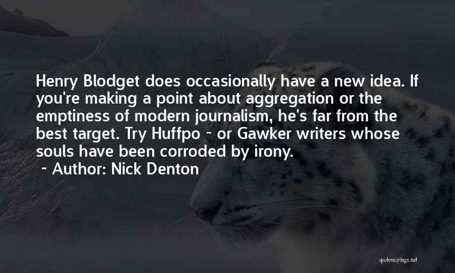 Nick Denton Quotes 2002436