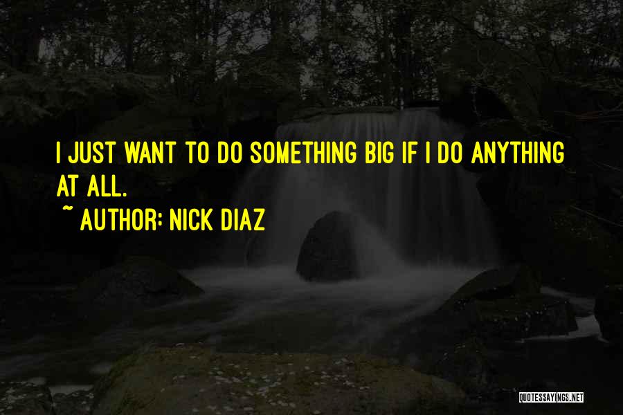 Nick Diaz Quotes 895416