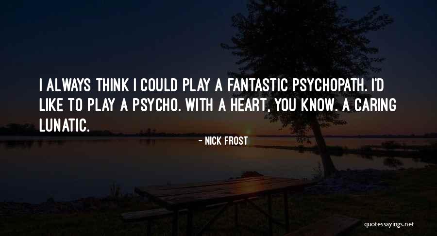 Nick Frost Quotes 1742437