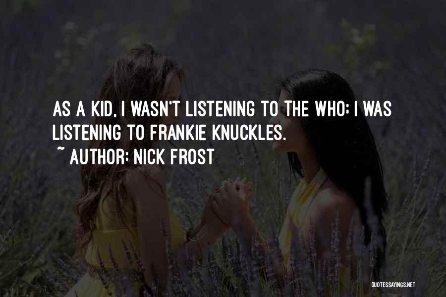 Nick Frost Quotes 207489