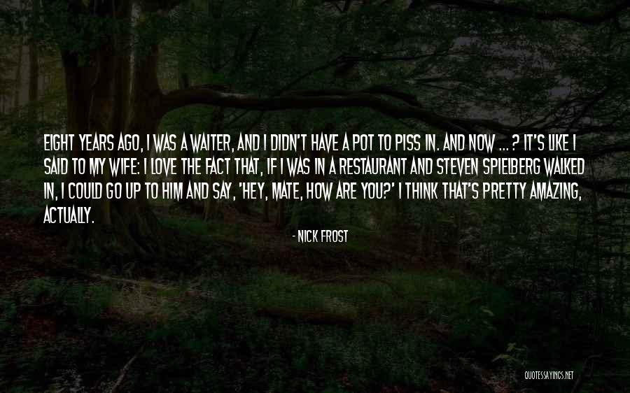 Nick Frost Quotes 335701