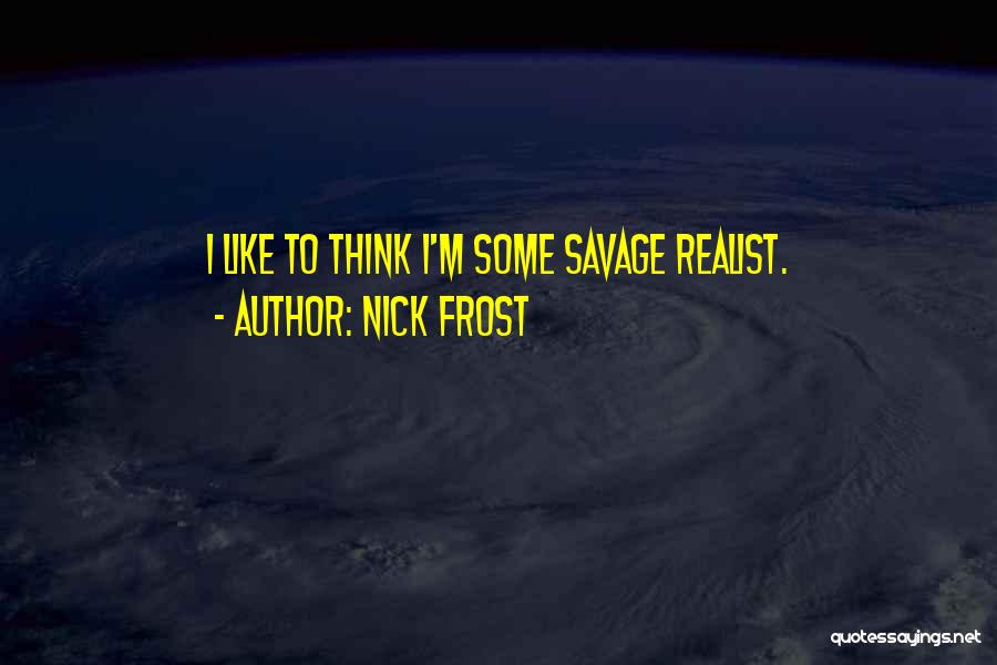 Nick Frost Quotes 399826