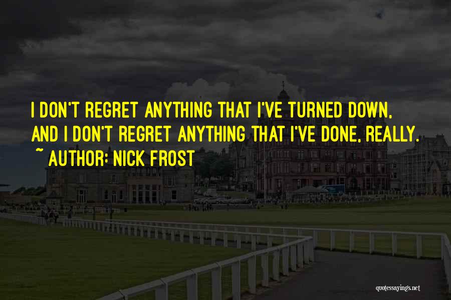 Nick Frost Quotes 607958