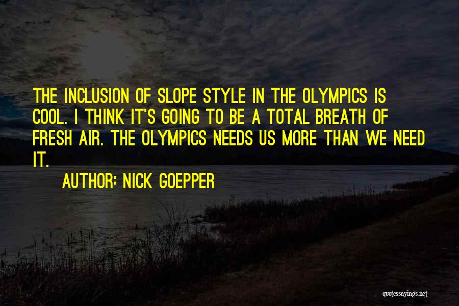 Nick Goepper Quotes 1309075