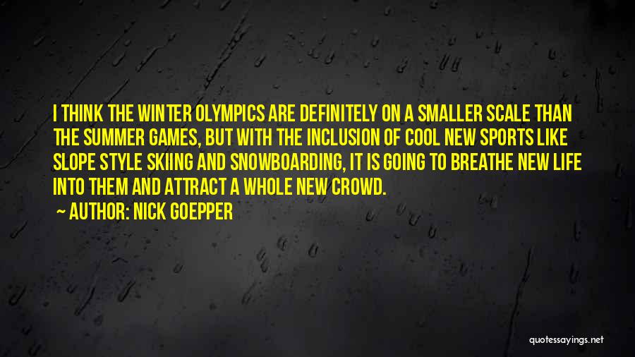 Nick Goepper Quotes 2271575