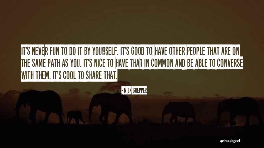 Nick Goepper Quotes 487154 Nick Goepper Quotes 487154