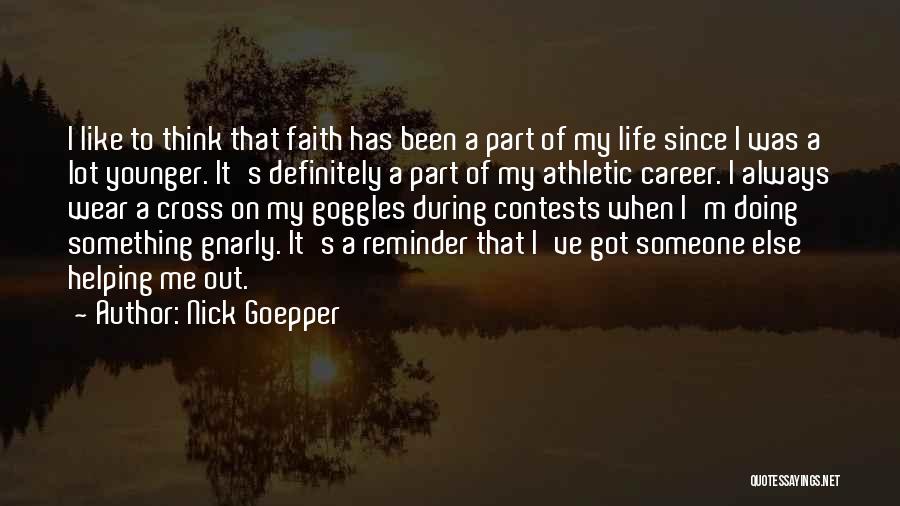 Nick Goepper Quotes 620474