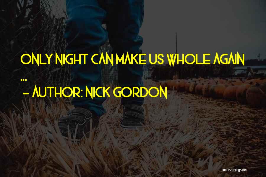 Nick Gordon Quotes 257142