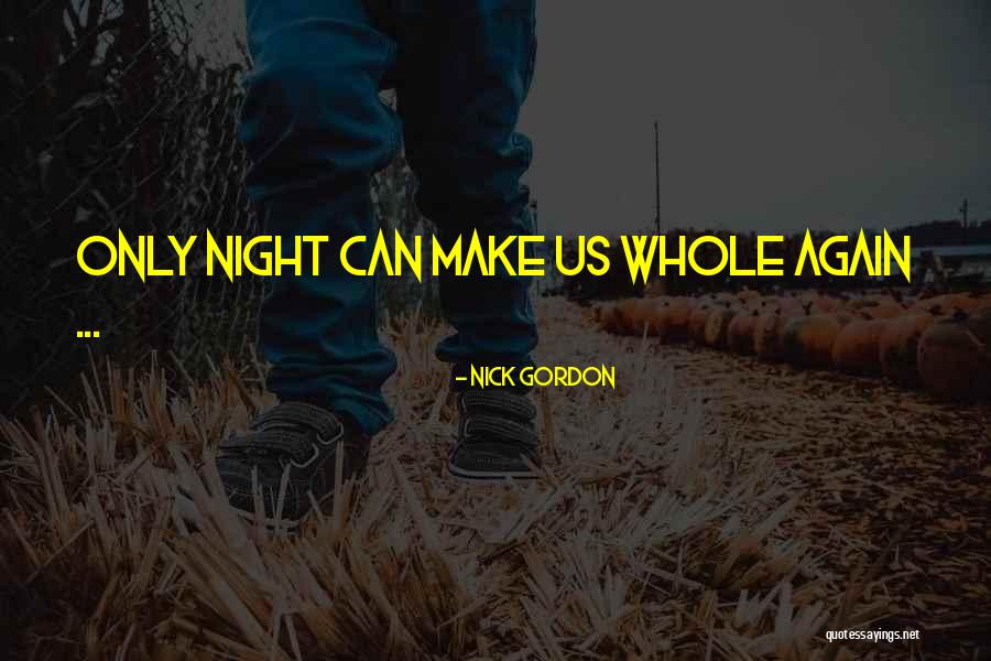 Nick Gordon Quotes 257142