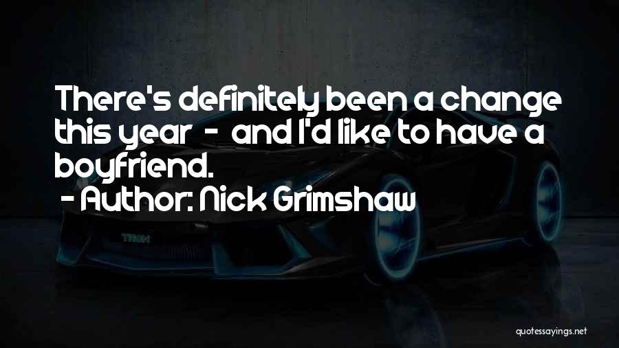 Nick Grimshaw Quotes 1350259