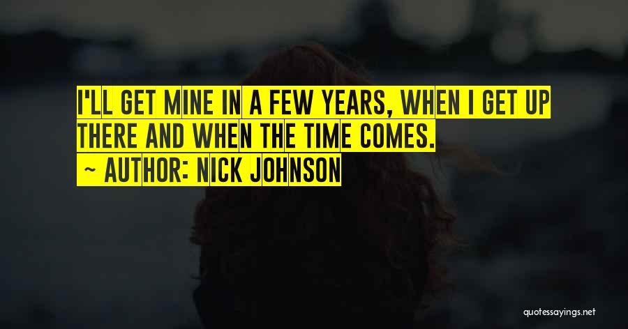 Nick Johnson Quotes 532403