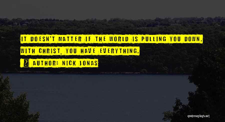Nick Jonas Quotes 1605342