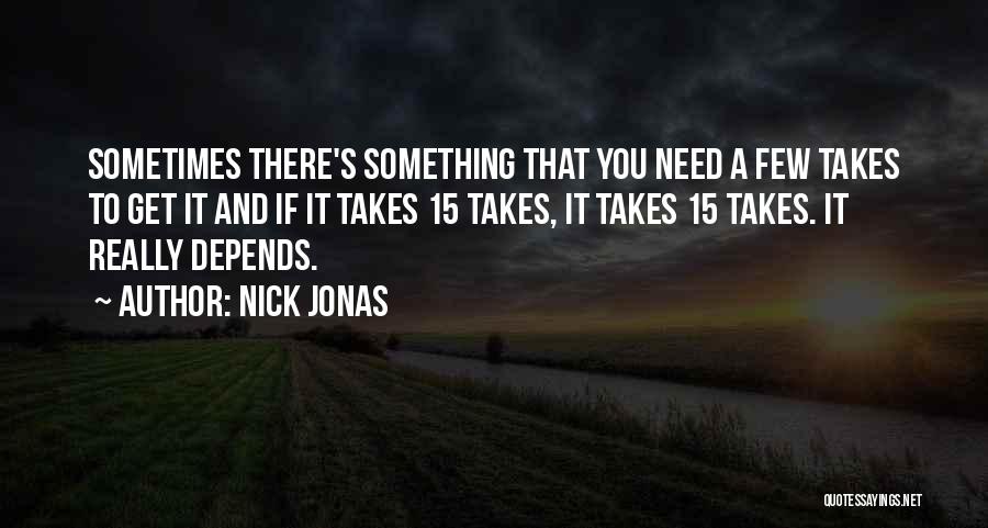 Nick Jonas Quotes 254383