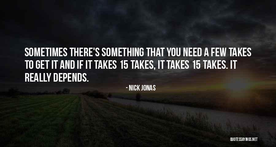 Nick Jonas Quotes 254383 Nick Jonas Quotes 254383