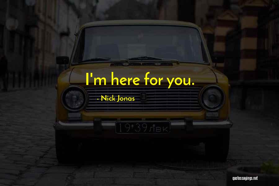 Nick Jonas Quotes 308452 Nick Jonas Quotes 308452