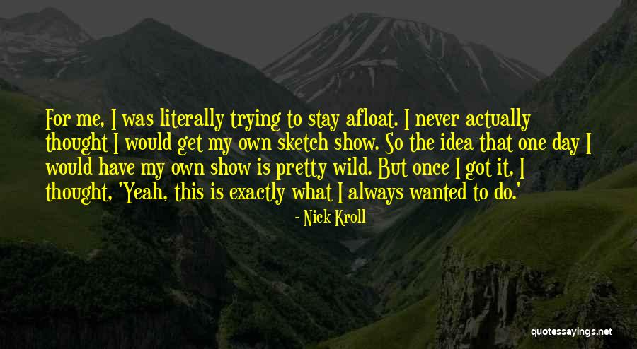 Nick Kroll Quotes 1099470 Nick Kroll Quotes 1099470