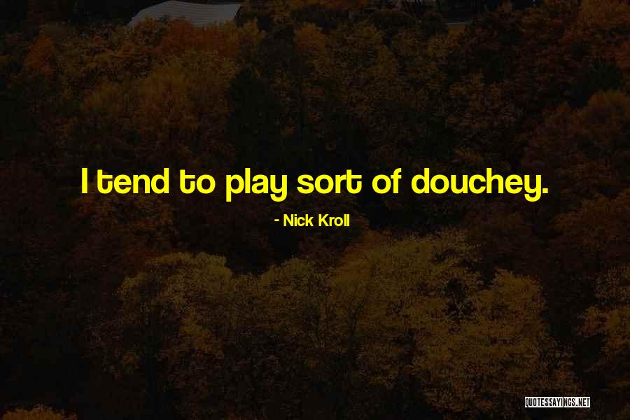 Nick Kroll Quotes 1352910