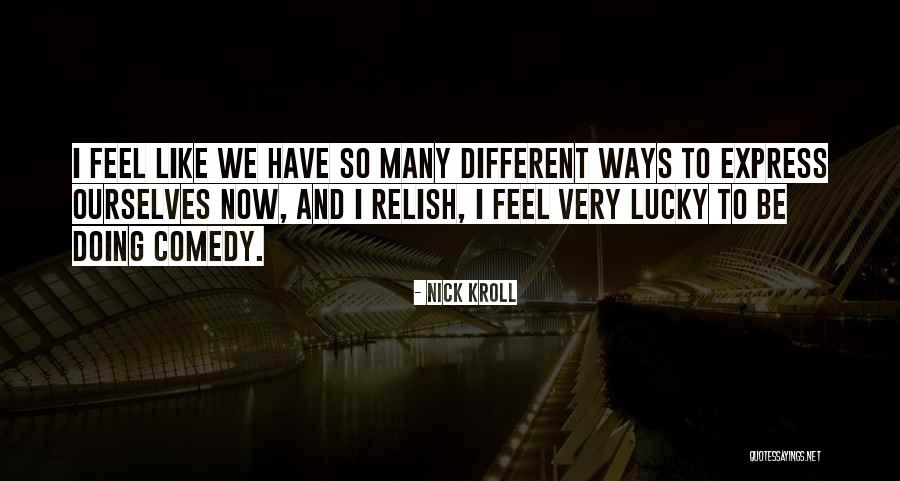 Nick Kroll Quotes 2046933 Nick Kroll Quotes 2046933