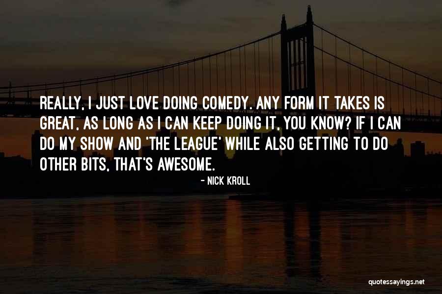 Nick Kroll Quotes 2100639 Nick Kroll Quotes 2100639