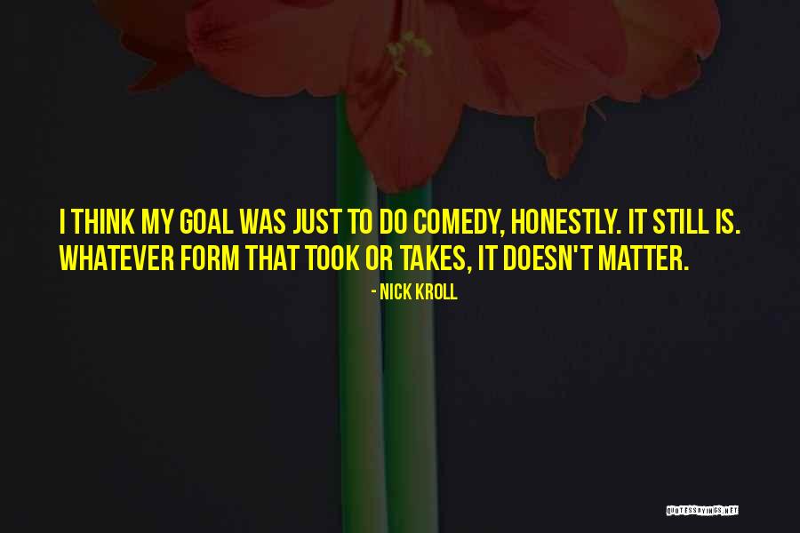 Nick Kroll Quotes 2177076 Nick Kroll Quotes 2177076