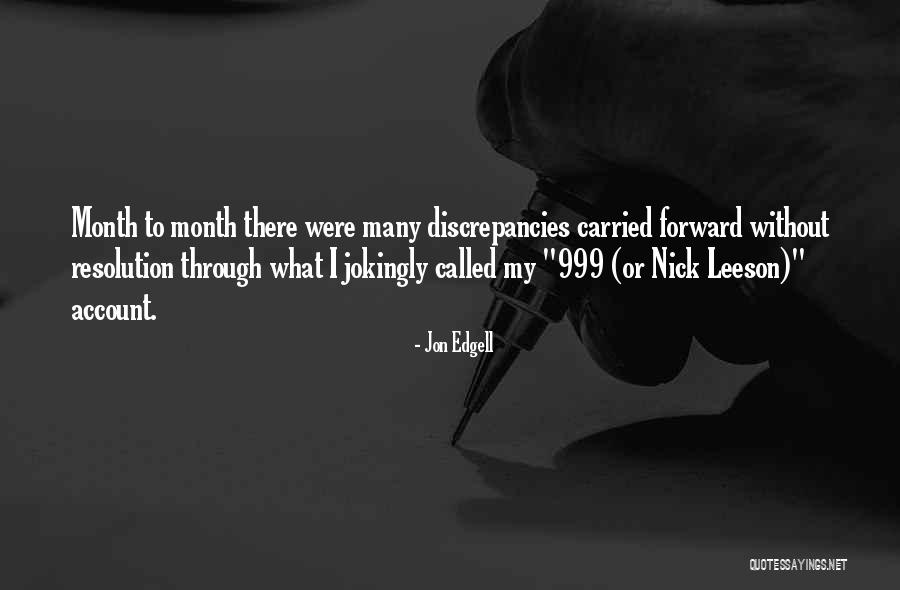 Nick Leeson Quotes By Jon Edgell Nick Leeson Quotes By Jon Edgell