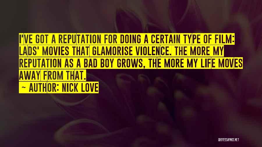 Nick Love Quotes 1339231