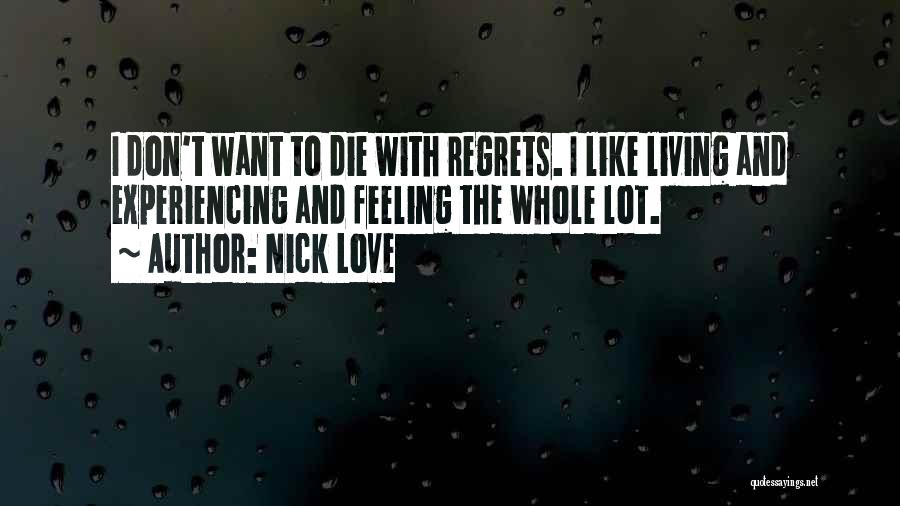 Nick Love Quotes 1451582