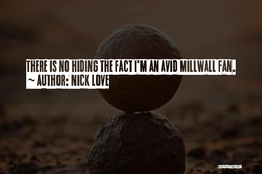 Nick Love Quotes 558376
