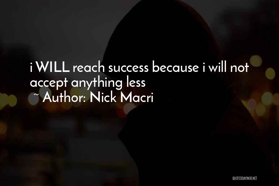 Nick Macri Quotes 821007