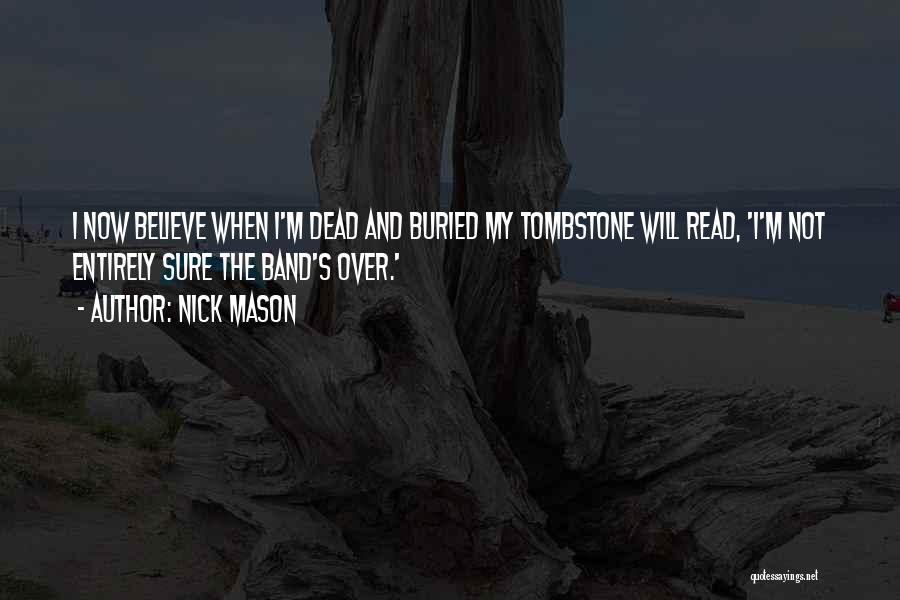 Nick Mason Quotes 1620091