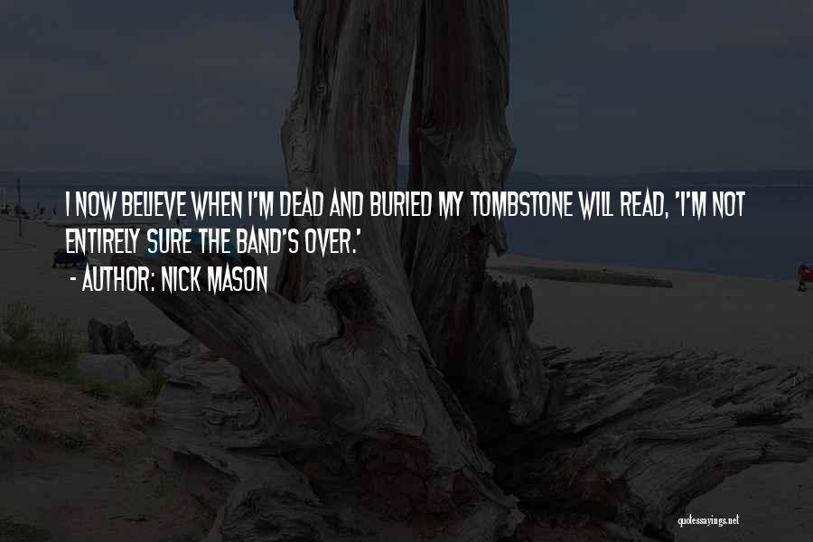 Nick Mason Quotes 1620091 Nick Mason Quotes 1620091