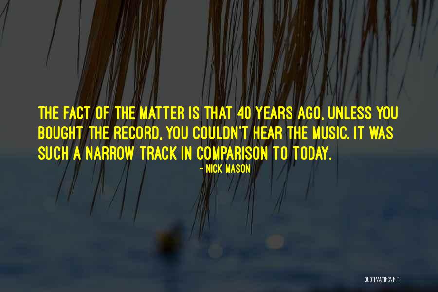 Nick Mason Quotes 2012252