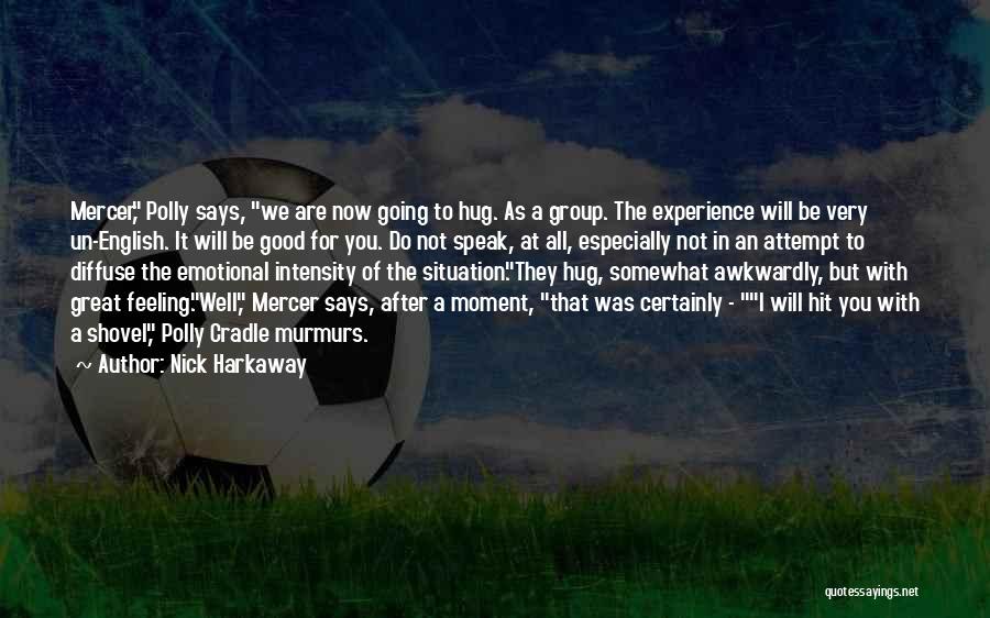 Nick Mercer Quotes By Nick Harkaway
