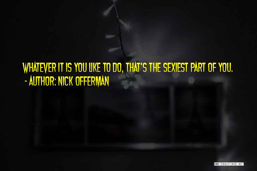 Nick Offerman Quotes 1240710