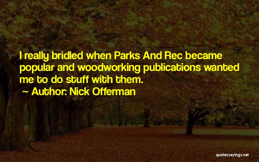 Nick Offerman Quotes 1332076