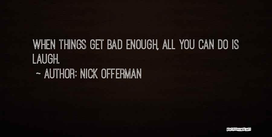 Nick Offerman Quotes 2096193