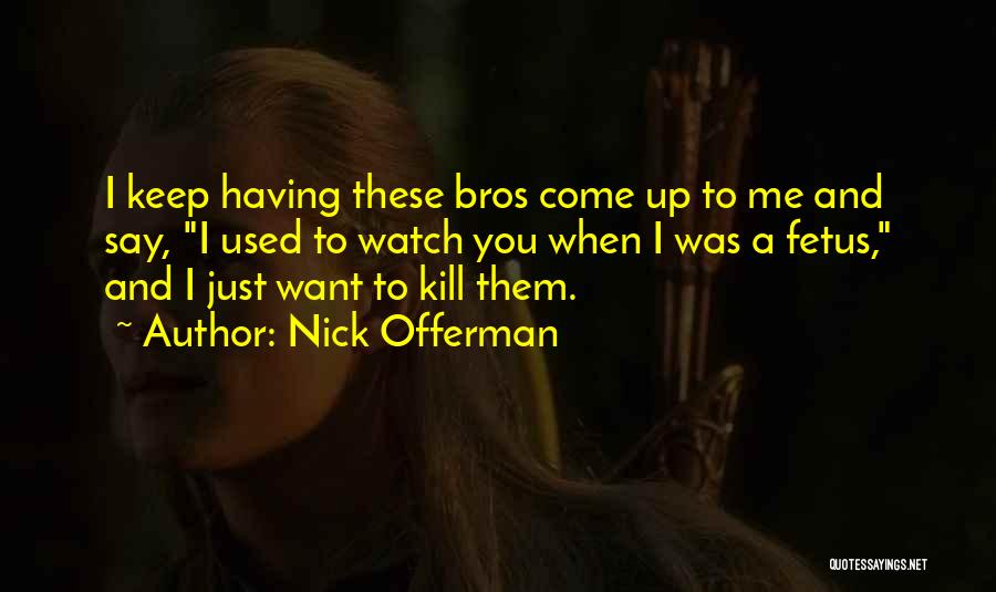 Nick Offerman Quotes 708152