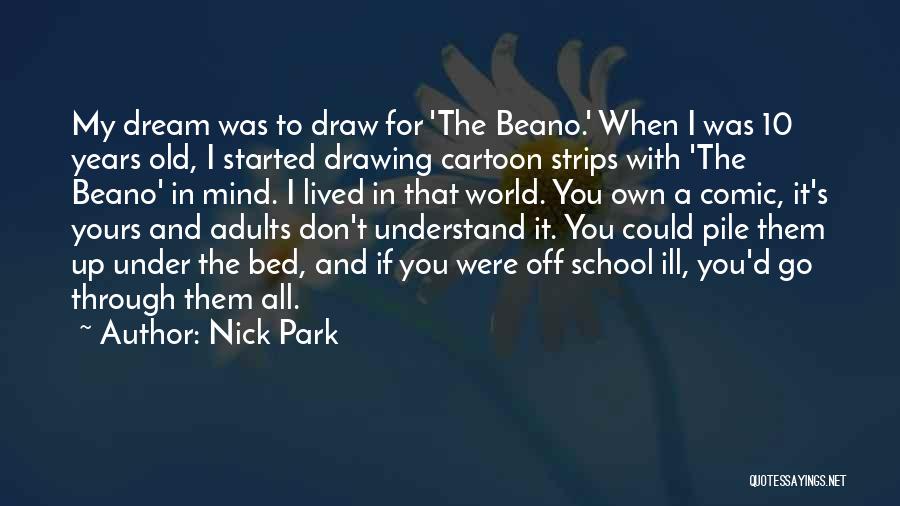 Nick Park Quotes 1139944