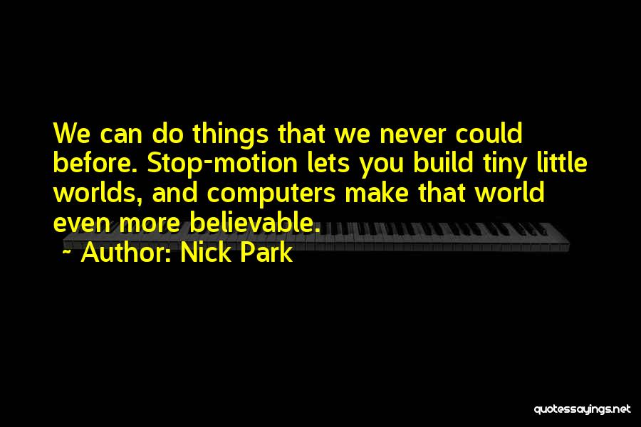 Nick Park Quotes 1182905