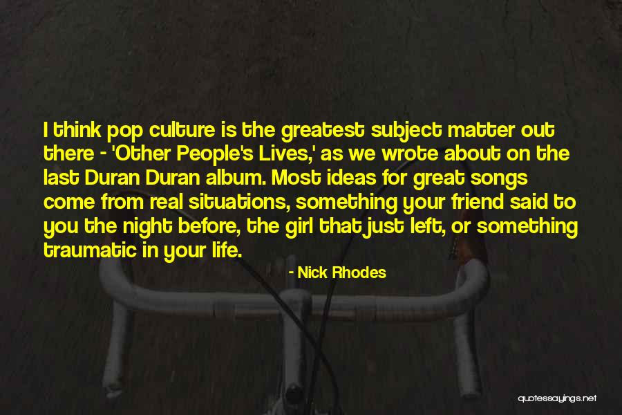 Nick Rhodes Quotes 2059802 Nick Rhodes Quotes 2059802