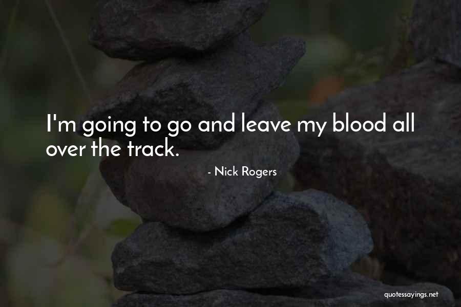 Nick Rogers Quotes 1700727