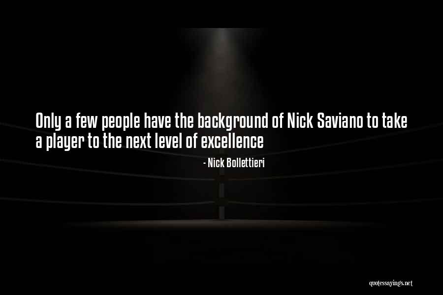 Nick Saviano Quotes By Nick Bollettieri