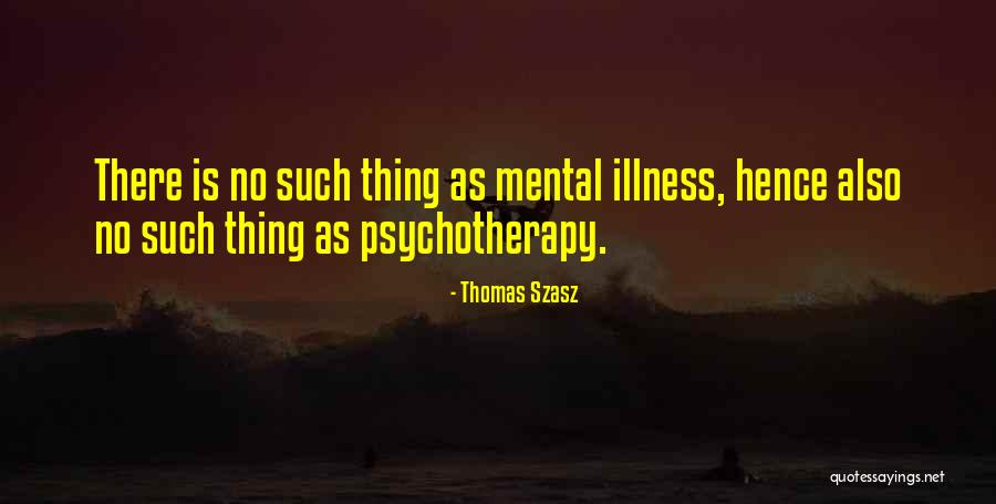 Nick Schorsch Quotes By Thomas Szasz