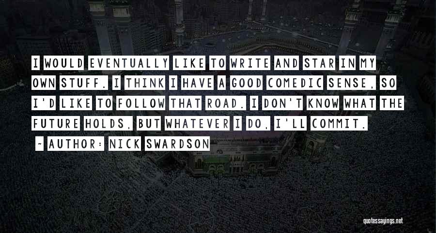 Nick Swardson Quotes 2212756